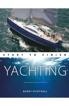 Yachting Start to Finish - From beginner to advanced