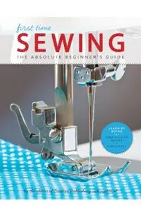 First Time Sewing: The Absolute Beginner's Guide