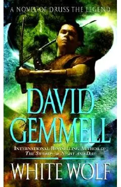 White Wolf: A Novel of Druss the Legend