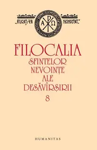Filocalia sfintelor nevoinţe ale desăvîrşirii (8)