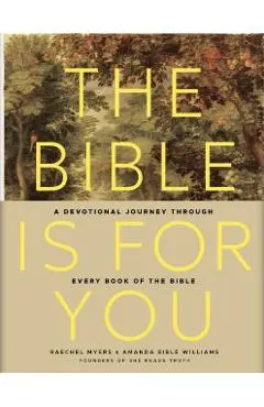 The Bible Is for You: A Devotional Journey Through Every Book of the Bible
