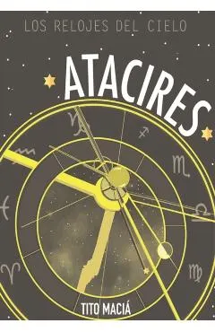 Atacires: Los relojes del cielo