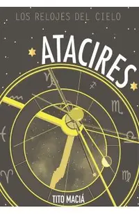 Atacires: Los relojes del cielo