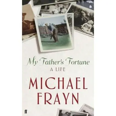 My Father's Fortune: A Life