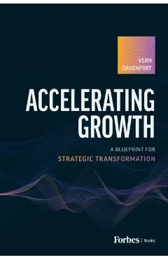 Accelerating Growth: A Blueprint for Strategic Transformation
