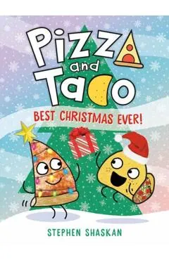 Pizza and Taco: Best Christmas Ever!: (A Graphic Novel)