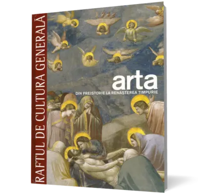 Arta. Din preistorie la Renaşterea timpurie