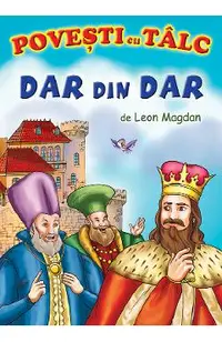 Dar din dar. Povesti cu talc