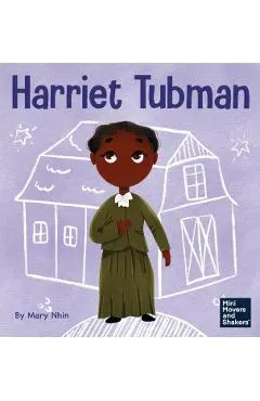 Harriet Tubman: A Kid's Book About Bravery and Courage