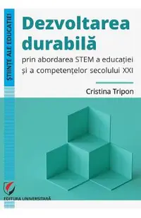 Dezvoltarea durabila prin abordarea STEM a educatiei si a competentelor secolului XXI