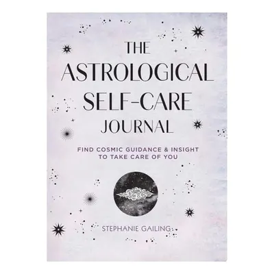 The Astrological Self-Care Journal: Find Cosmic Gu(...)
