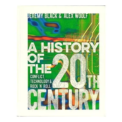 A History of the 20th Century: Conflict, Technology & Rock 'N' Roll