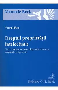 Dreptul proprietatii intelectuale. Vol. 1: dreptul de autor, drepturile conexe si drepturile sui-generis