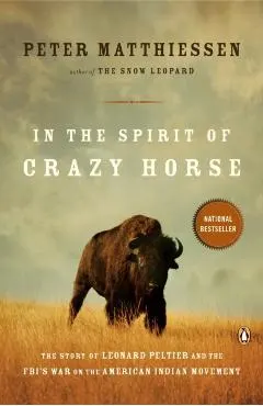 In the Spirit of Crazy Horse: The Story of Leonard Peltier and the Fbi's War on the American Indian Movement