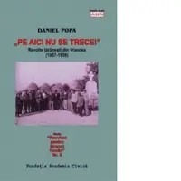 Pe aici nu se trece. Revoltele taranesti din Vrancea (1957-1958)