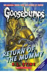 Return of the Mummy (Classic Goosebumps #18)