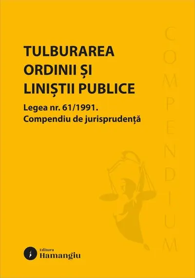 Tulburarea ordinii și liniștii publice. Legea nr. 61/1991 - Paperback brosat