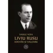 Liviu Rusu. Adevar si valoare