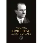 Liviu Rusu. Adevar si valoare