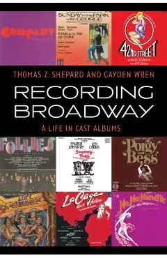 Recording Broadway: A Life in Cast Albums