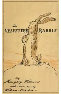 The Velveteen Rabbit: Facsimile of the Original 1922 Edition