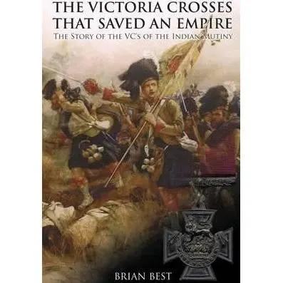 Victoria Crosses that Saved an Empire