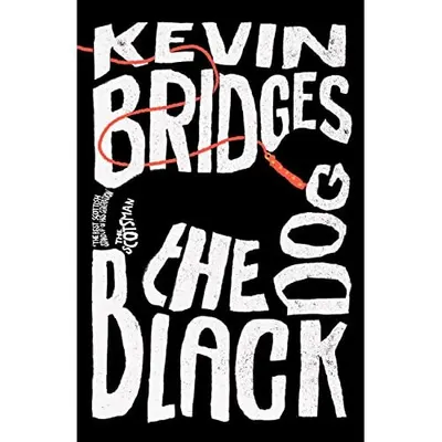 The Black Dog Kevin Bridges
