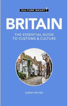 Britain - Culture Smart!: The Essential Guide to Customs & Culture