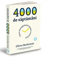 4000 de saptamani. Time management pentru muritori