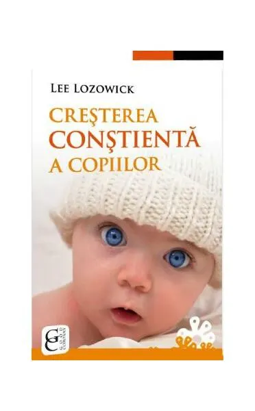 Creșterea conștientă a copiilor - Paperback brosat - Lee Lozowick