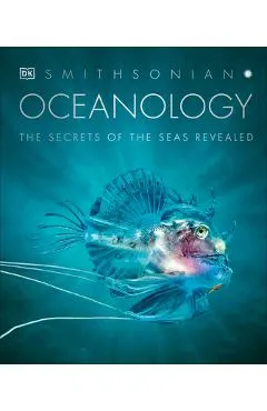 Oceanology: The Secrets of the Sea Revealed
