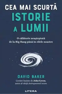 Cea mai scurtă istorie a lumii - Paperback brosat - David Baker