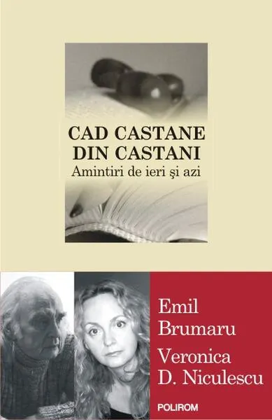 Cad castane din castani. Amintiri de ieri şi azi - Paperback brosat - Emil Brumaru, Veronica D. Niculescu
