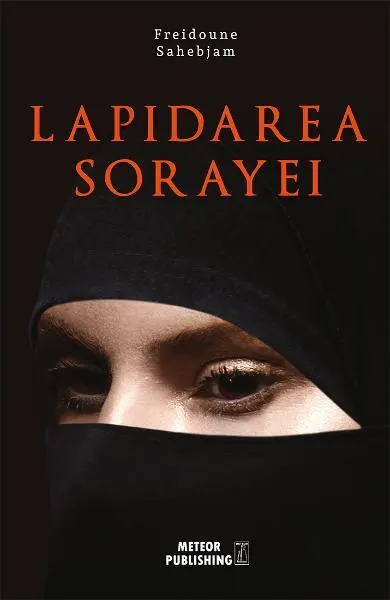 Lapidarea Sorayei - Paperback brosat - Freidoune Sahebjam