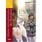 Istoria comunismului din Romania. Manual pentru clasele 12-13