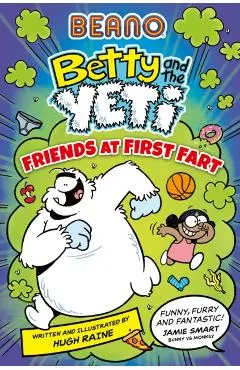 BEANO Betty and the Yeti: Friends at First Fart