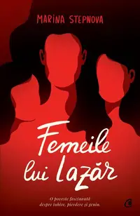 Femeile lui Lazăr - Paperback brosat - Marina Stepnova