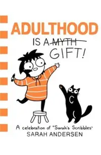 Adulthood Is a Gift!: A Celebration of Sarah's Scribbles Volume 5