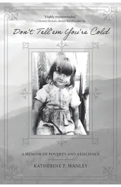 Don't Tell'em You're Cold: A Memoir of Poverty and Resilience