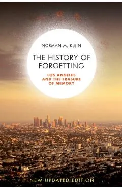 The History of Forgetting: Los Angeles and the Erasure of Memory