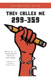 They Called Me 299-359: Poetry by the Incarcerated Youth of Free Minds