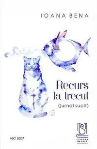 eBook Recurs la trecut. Jurnal sucit