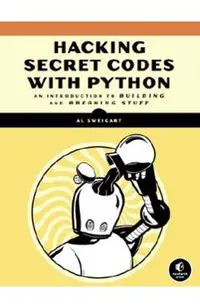 Cracking Codes with Python: An Introduction to Building and Breaking Ciphers