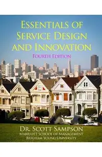 Essentials of Service Design and Innovation - 4th Edition: Developing high-value service businesses with PCN Analysis