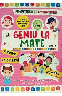 Geniu la mate: Inmultirea si impartirea Vol.3