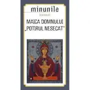 Minunile icoanei "Maica Domnului Potirul nesecat". Traducere: Gheorghita Ciocioi