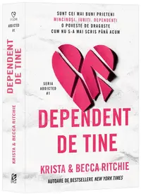 Dependent de tine (Vol. 1) - Paperback brosat - Krista Ritchie, Becca Ritchie