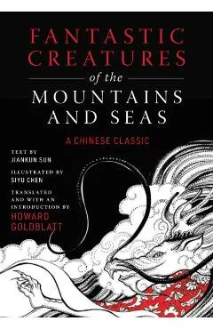 Fantastic Creatures of the Mountains and Seas: A Chinese Classic