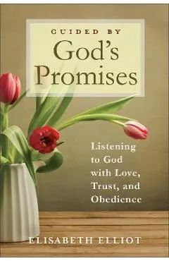 Guided by God's Promises: Listening to God with Love, Trust, and Obedience