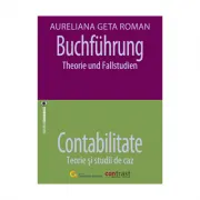 Buchfuehrung. Theorie und Fallstudien - Contabilitate. Teorie si studii de caz